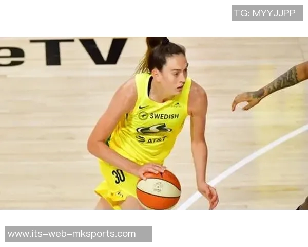 西雅图风暴与印第安纳的激烈对决揭示女篮新格局与未来发展潜力